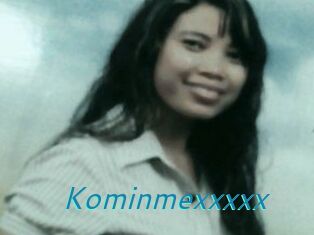 Kominmexxxxx