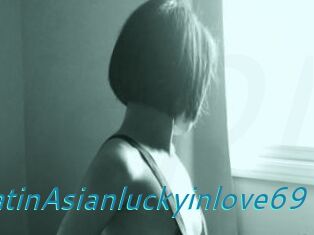 LatinAsianluckyinlove69