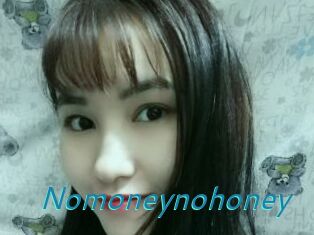 Nomoneynohoney