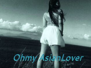 Ohmy_AsianLover