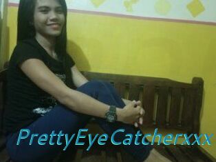 PrettyEyeCatcherxxx