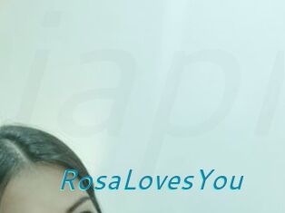 RosaLovesYou